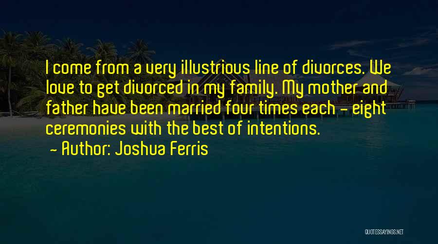 A Father's Love For His Family Quotes By Joshua Ferris