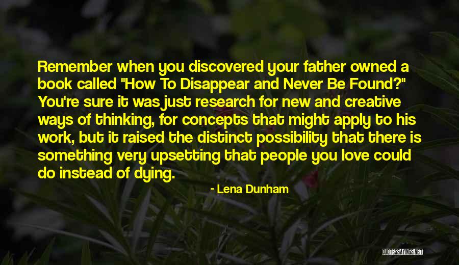 A Father's Love For His Family Quotes By Lena Dunham