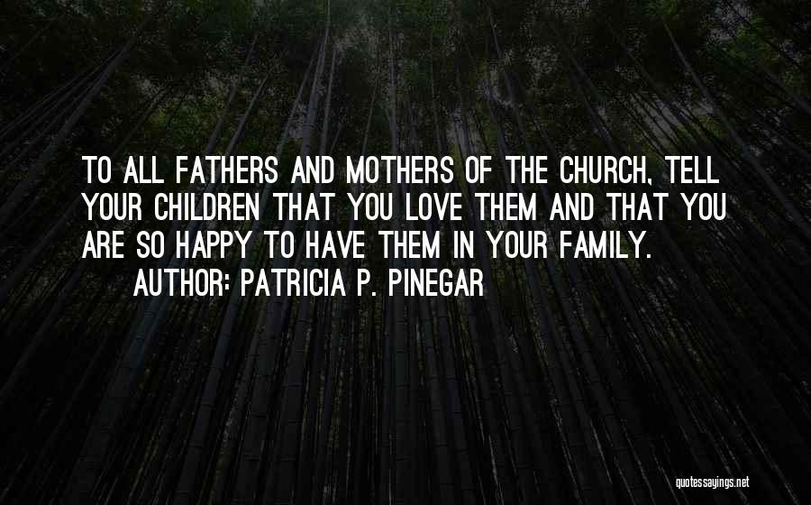 A Father's Love For His Family Quotes By Patricia P. Pinegar