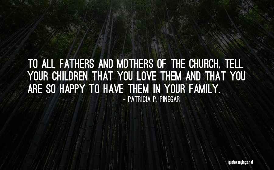 A Father's Love For His Family Quotes By Patricia P. Pinegar