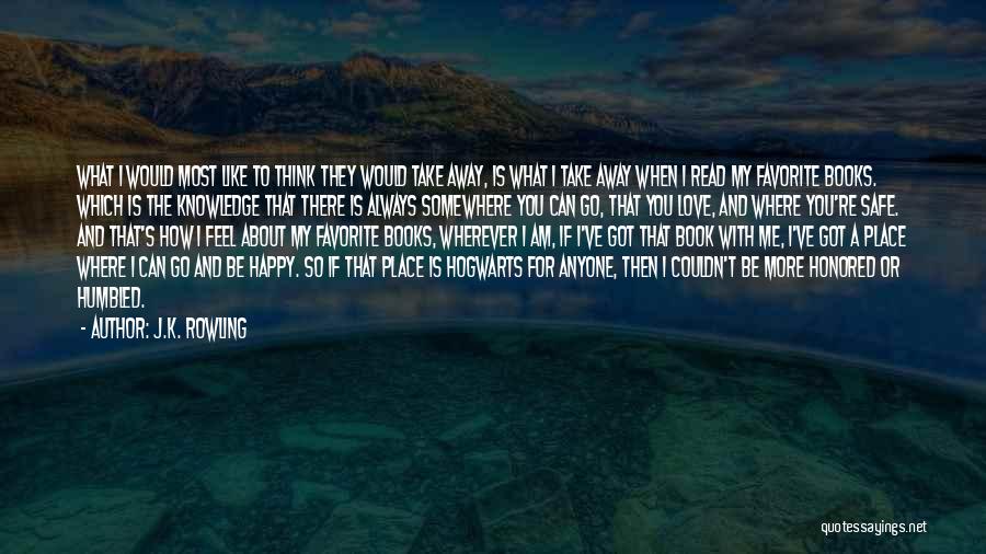 A Favorite Place Quotes By J.K. Rowling