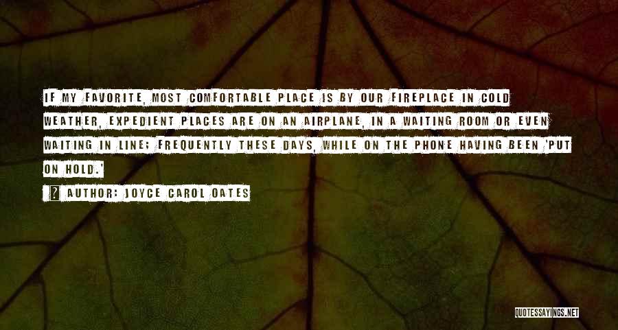 A Favorite Place Quotes By Joyce Carol Oates