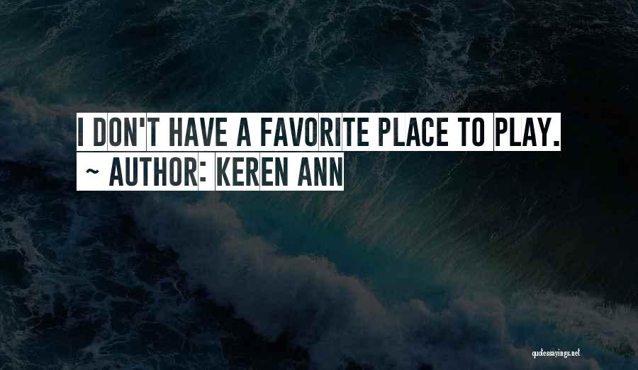 A Favorite Place Quotes By Keren Ann