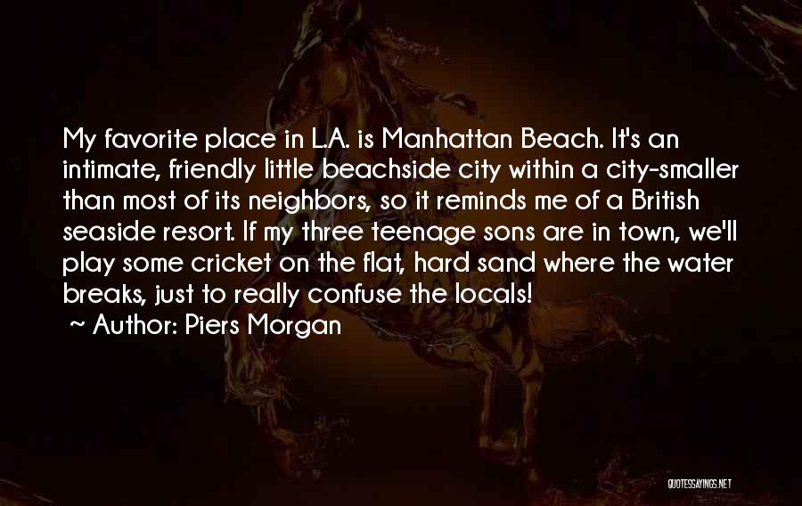 A Favorite Place Quotes By Piers Morgan