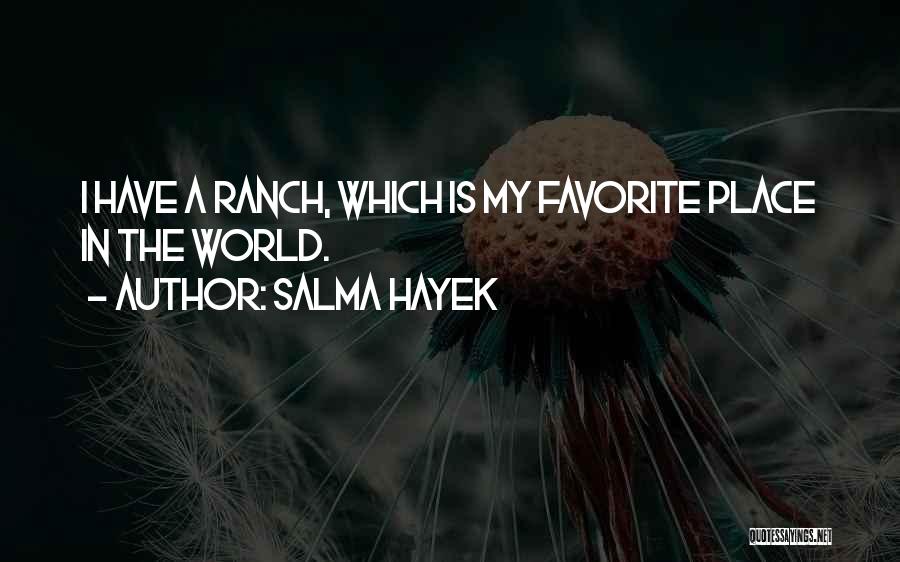 A Favorite Place Quotes By Salma Hayek