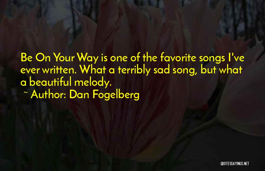 A Favorite Song Quotes By Dan Fogelberg