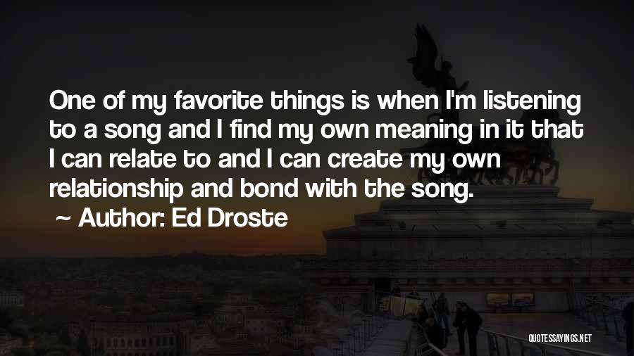 A Favorite Song Quotes By Ed Droste