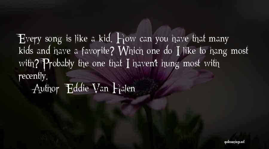 A Favorite Song Quotes By Eddie Van Halen
