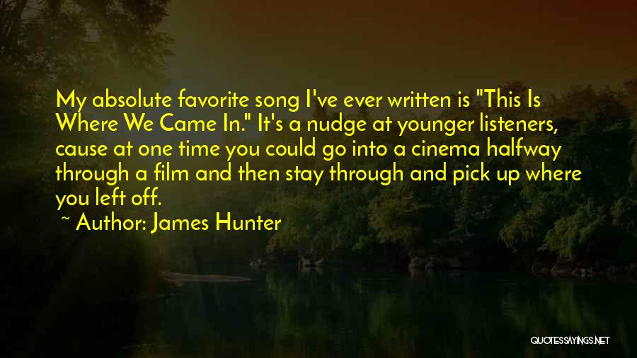 A Favorite Song Quotes By James Hunter