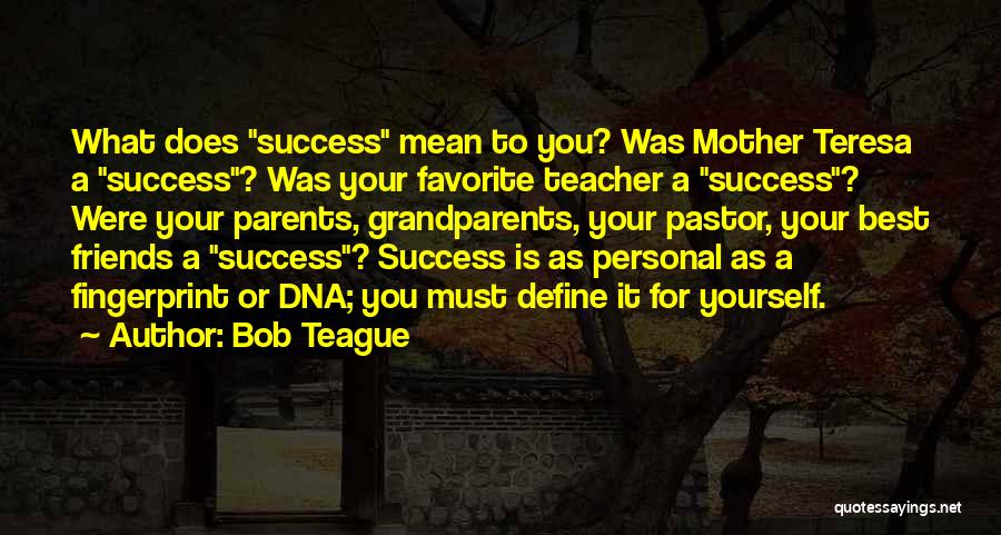 A Favorite Teacher Quotes By Bob Teague