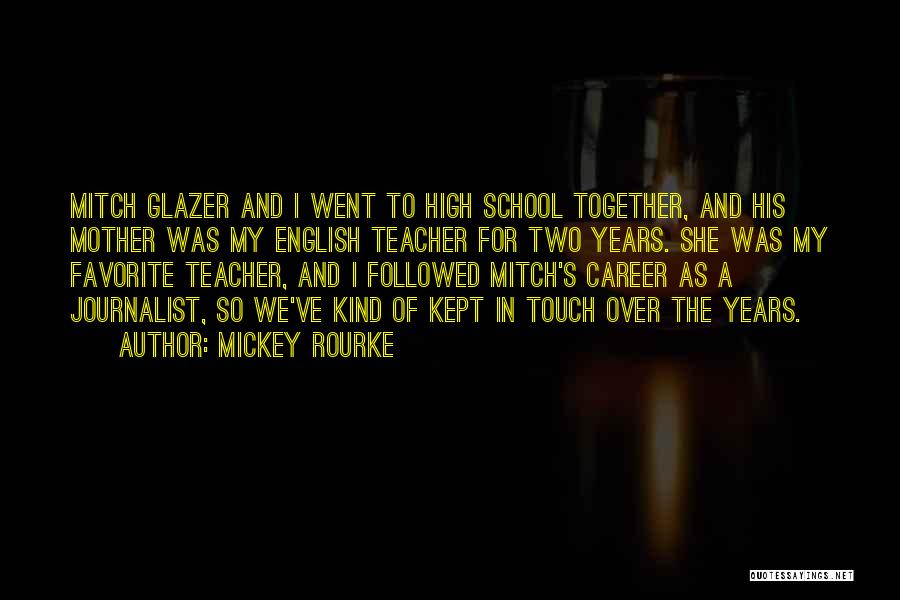 A Favorite Teacher Quotes By Mickey Rourke