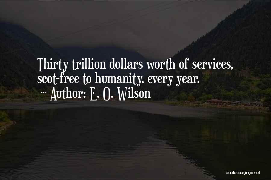 A Few Dollars More Quotes By E. O. Wilson