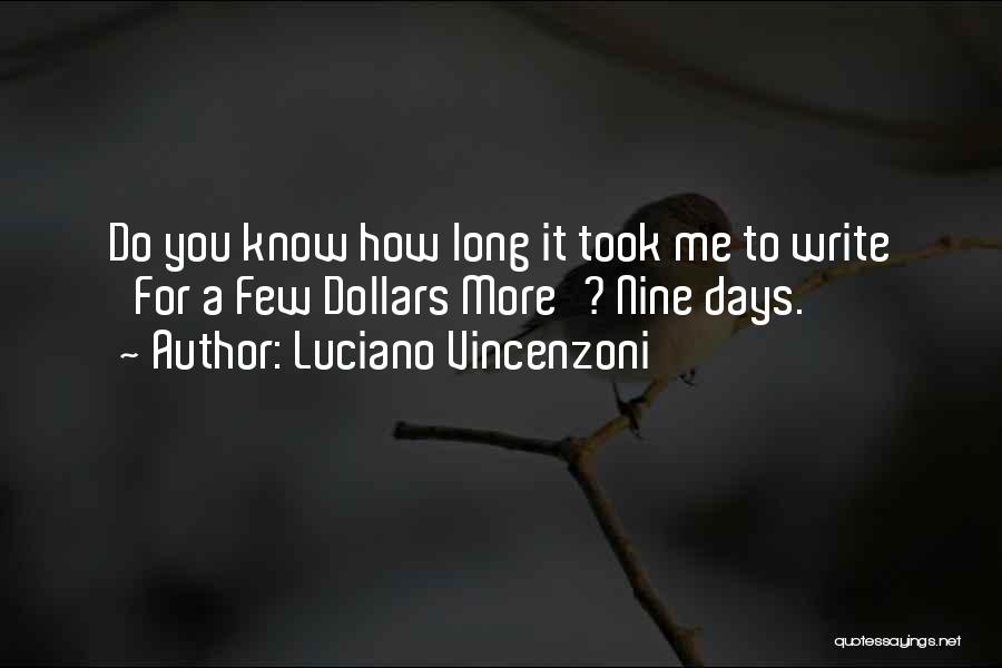 A Few Dollars More Quotes By Luciano Vincenzoni