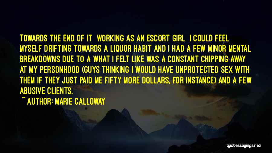 A Few Dollars More Quotes By Marie Calloway