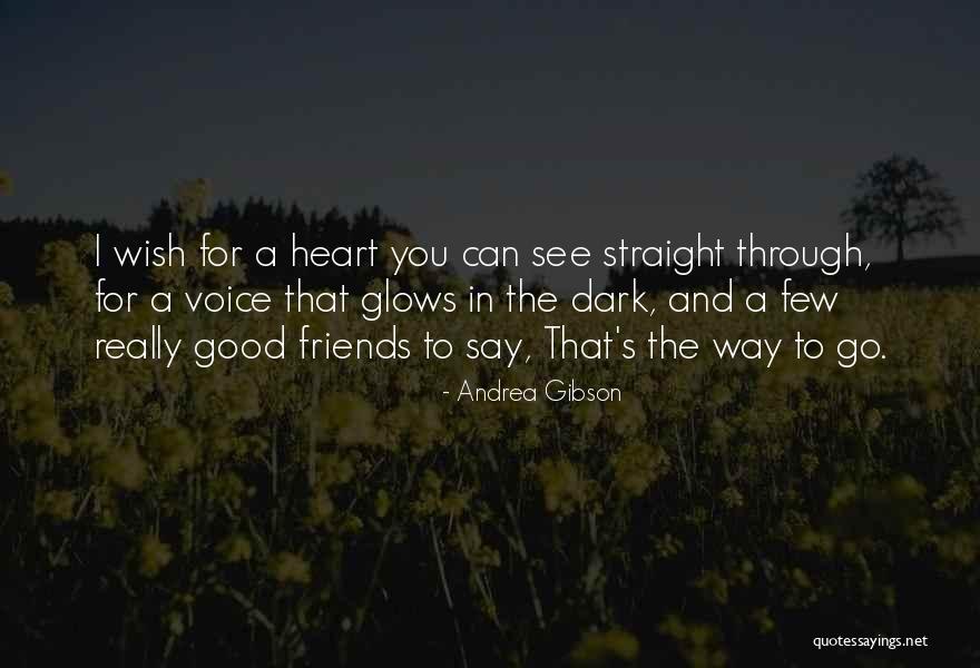 A Few Good Friends Quotes By Andrea Gibson A Few Good Friends Quotes By Andrea Gibson