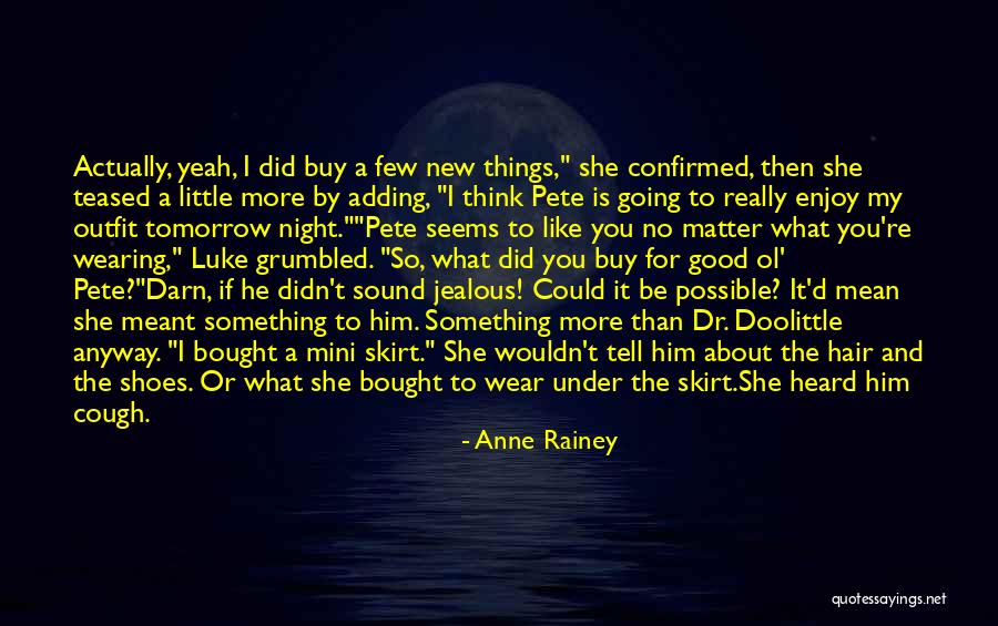 A Few Good Friends Quotes By Anne Rainey A Few Good Friends Quotes By Anne Rainey
