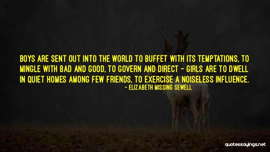 A Few Good Friends Quotes By Elizabeth Missing Sewell A Few Good Friends Quotes By Elizabeth Missing Sewell