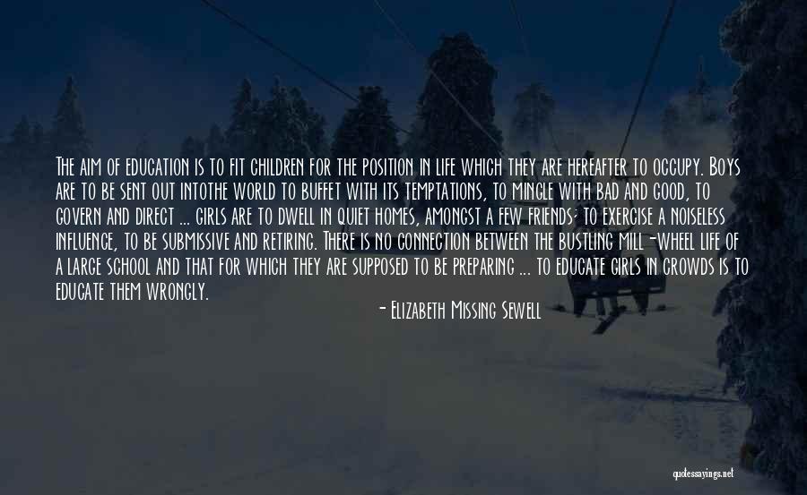 A Few Good Friends Quotes By Elizabeth Missing Sewell A Few Good Friends Quotes By Elizabeth Missing Sewell
