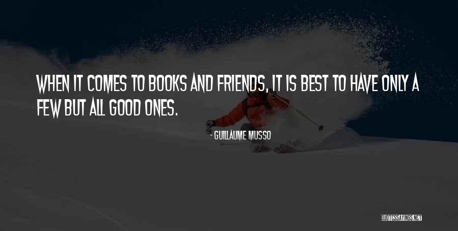 A Few Good Friends Quotes By Guillaume Musso A Few Good Friends Quotes By Guillaume Musso