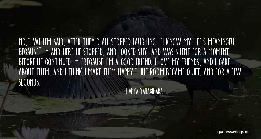 A Few Good Friends Quotes By Hanya Yanagihara A Few Good Friends Quotes By Hanya Yanagihara