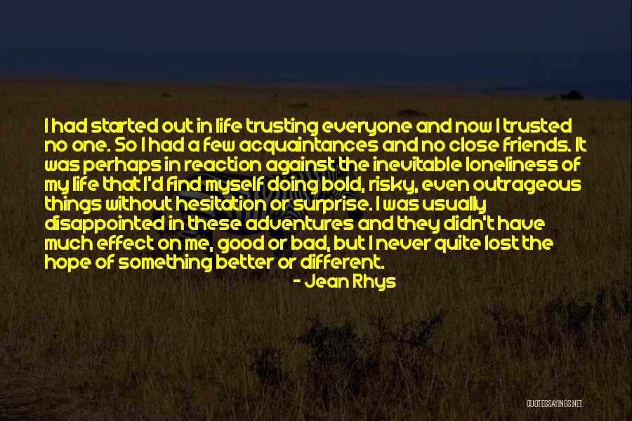 A Few Good Friends Quotes By Jean Rhys A Few Good Friends Quotes By Jean Rhys