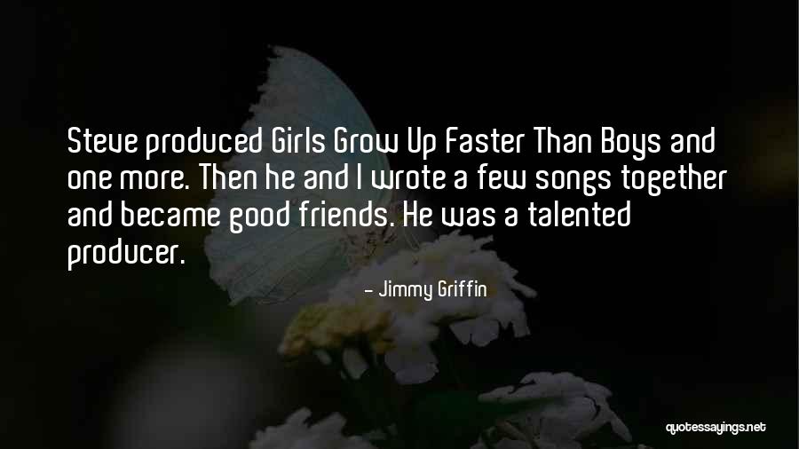 A Few Good Friends Quotes By Jimmy Griffin A Few Good Friends Quotes By Jimmy Griffin