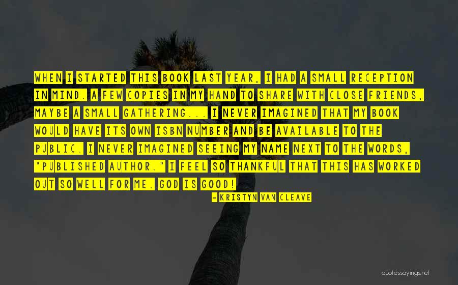 A Few Good Friends Quotes By Kristyn Van Cleave A Few Good Friends Quotes By Kristyn Van Cleave