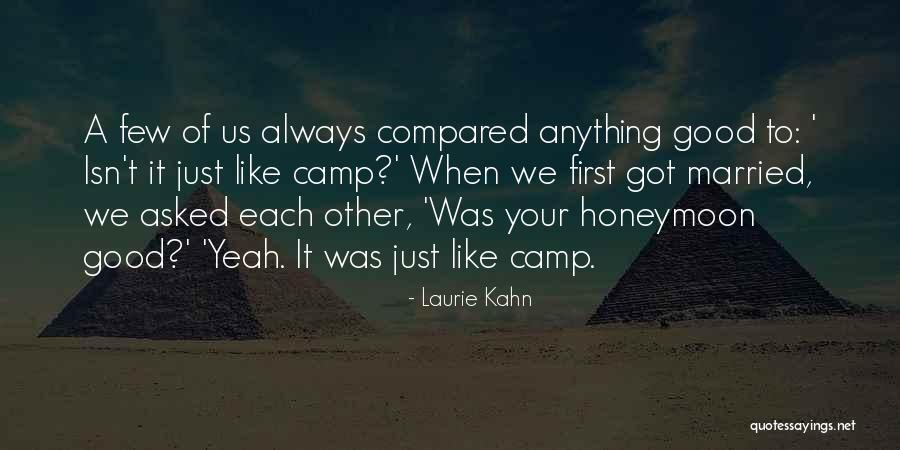 A Few Good Friends Quotes By Laurie Kahn A Few Good Friends Quotes By Laurie Kahn