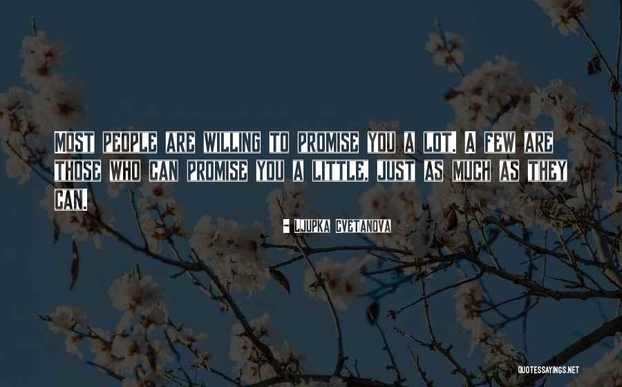 A Few Good Friends Quotes By Ljupka Cvetanova A Few Good Friends Quotes By Ljupka Cvetanova