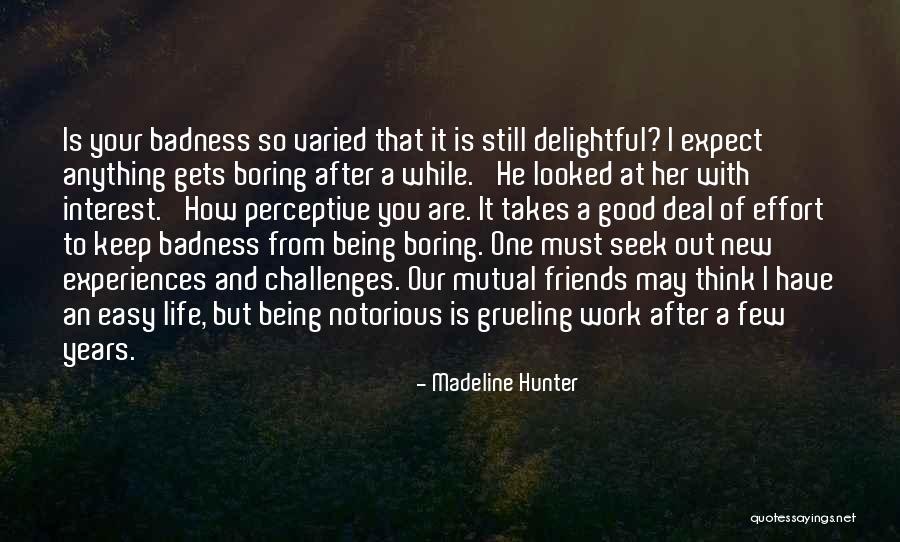 A Few Good Friends Quotes By Madeline Hunter A Few Good Friends Quotes By Madeline Hunter