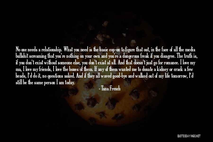 A Few Good Friends Quotes By Tana French A Few Good Friends Quotes By Tana French