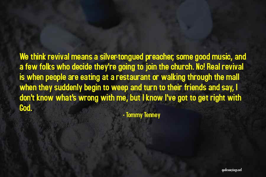 A Few Good Friends Quotes By Tommy Tenney A Few Good Friends Quotes By Tommy Tenney