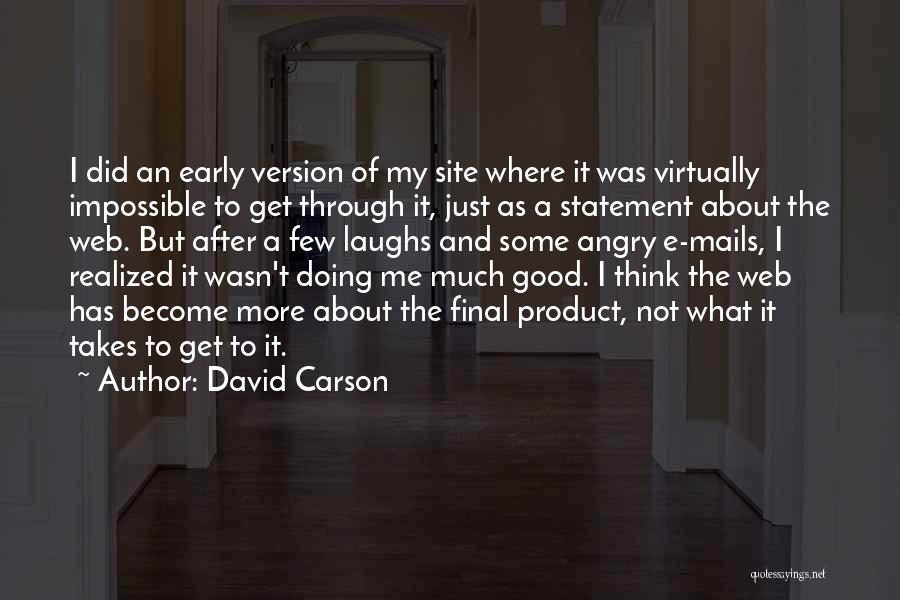 A Few Good Me Quotes By David Carson