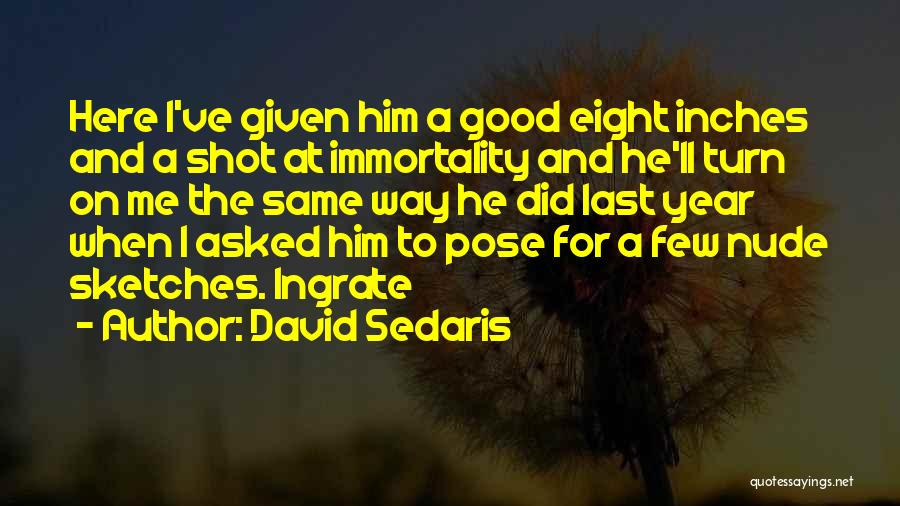 A Few Good Me Quotes By David Sedaris