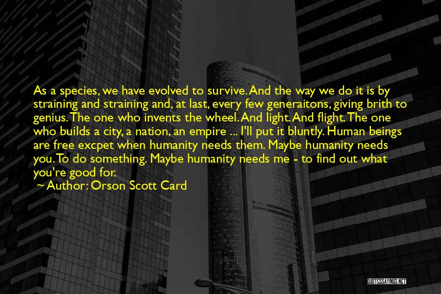 A Few Good Me Quotes By Orson Scott Card