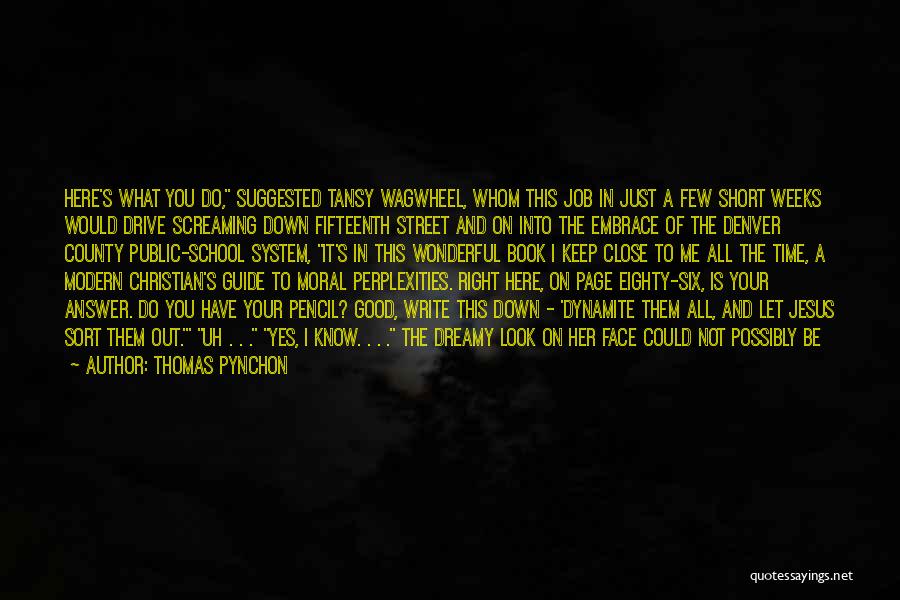 A Few Good Me Quotes By Thomas Pynchon