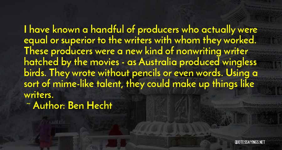 A Few Kind Words Quotes By Ben Hecht