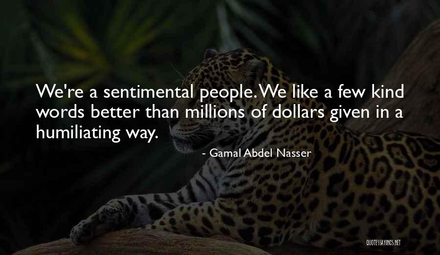 A Few Kind Words Quotes By Gamal Abdel Nasser A Few Kind Words Quotes By Gamal Abdel Nasser