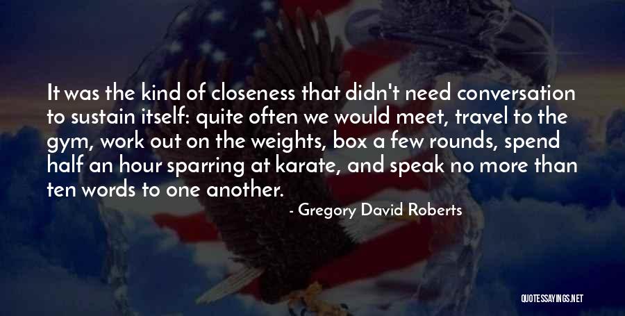 A Few Kind Words Quotes By Gregory David Roberts A Few Kind Words Quotes By Gregory David Roberts
