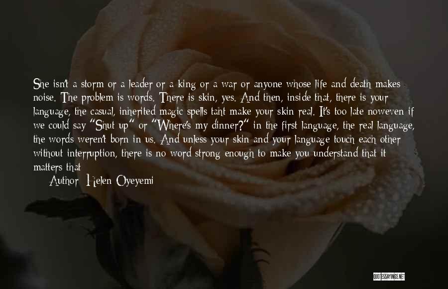 A Few Kind Words Quotes By Helen Oyeyemi