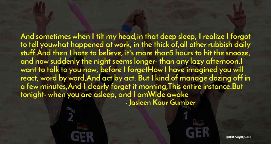 A Few Kind Words Quotes By Jasleen Kaur Gumber