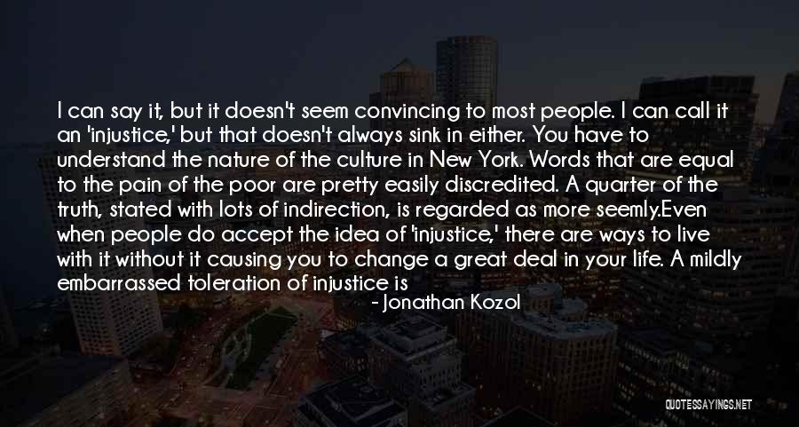 A Few Kind Words Quotes By Jonathan Kozol