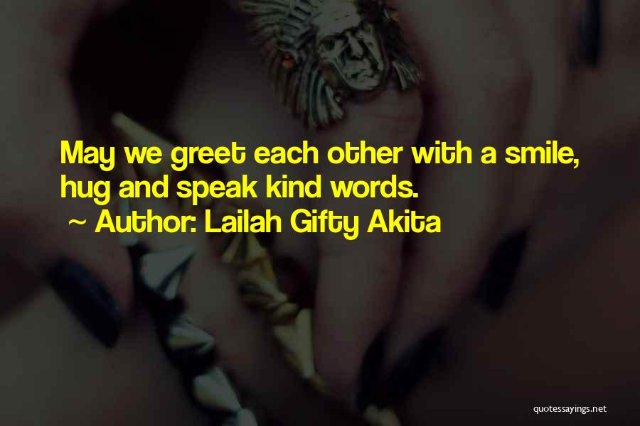 A Few Kind Words Quotes By Lailah Gifty Akita