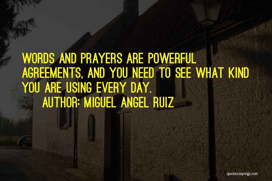 A Few Kind Words Quotes By Miguel Angel Ruiz