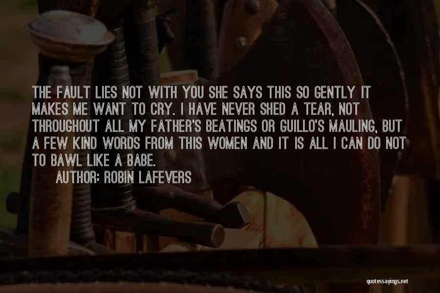 A Few Kind Words Quotes By Robin LaFevers