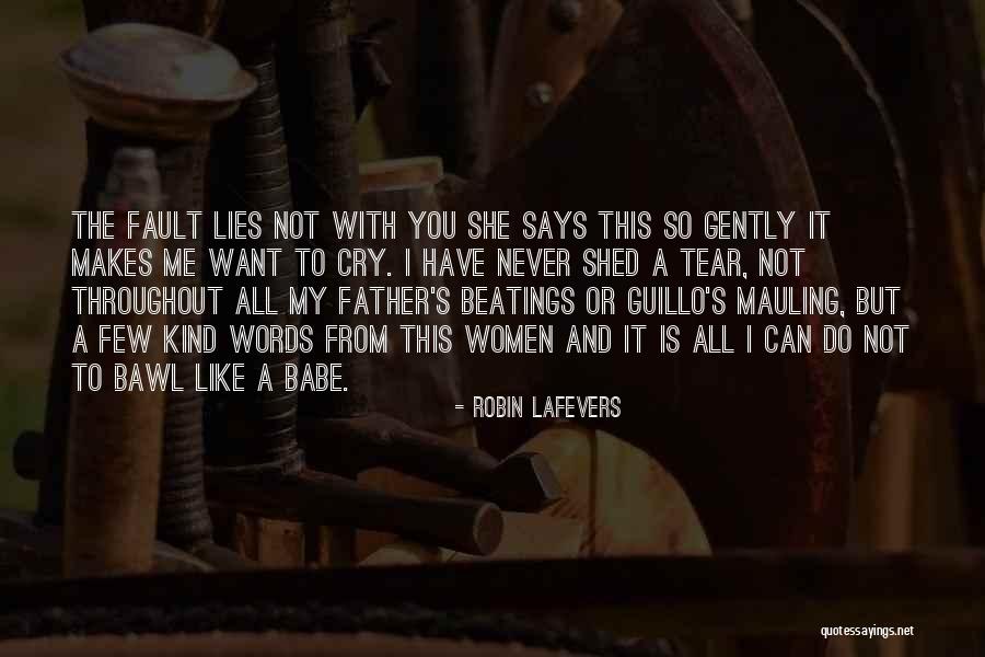 A Few Kind Words Quotes By Robin LaFevers