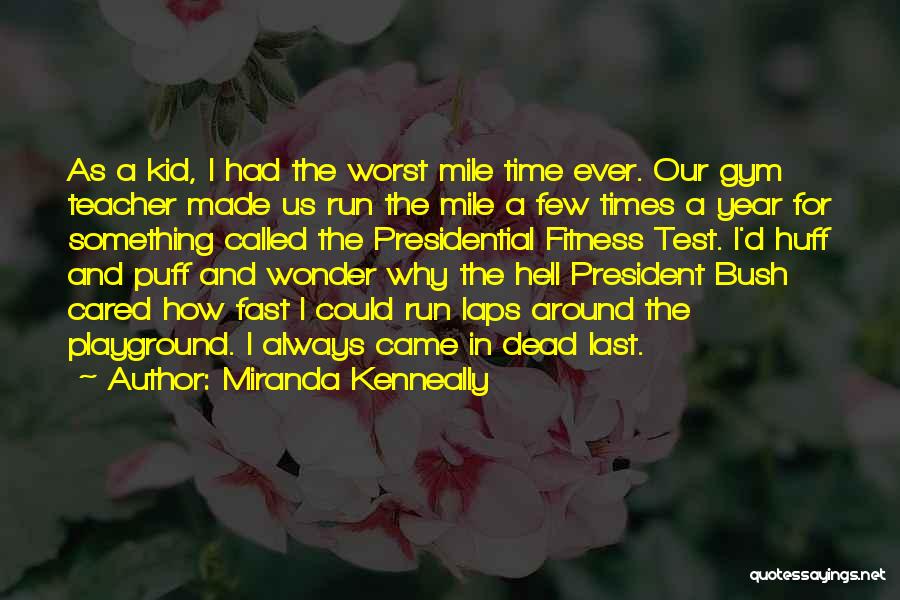 A Few Quotes By Miranda Kenneally