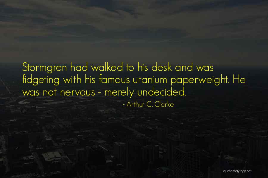 A Fidgeting Quotes By Arthur C. Clarke A Fidgeting Quotes By Arthur C. Clarke
