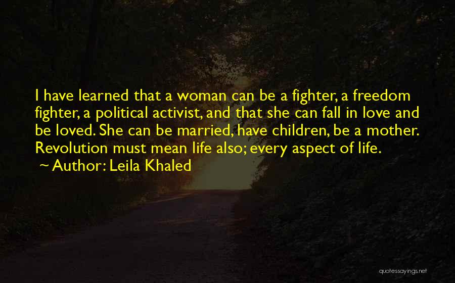 A Fighter In Life Quotes By Leila Khaled