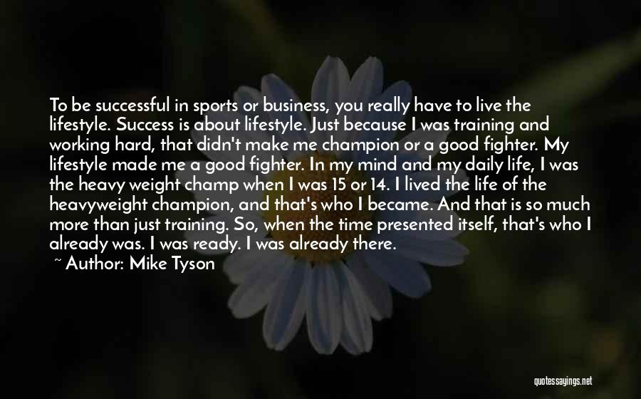 A Fighter In Life Quotes By Mike Tyson